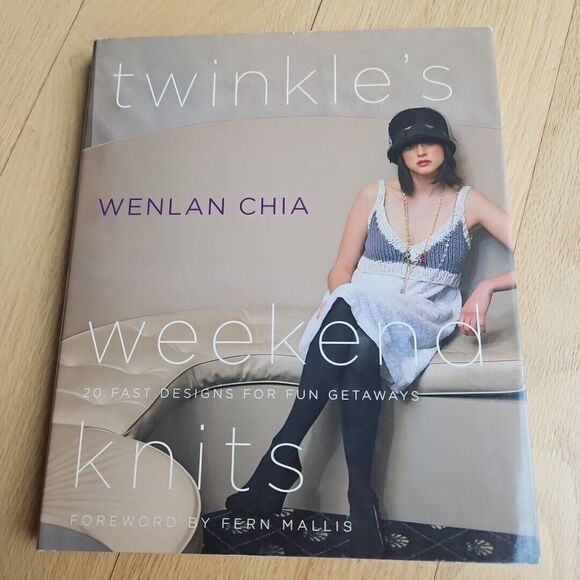 Twinkle's Weekend Knits :‎ 20 Fast Designs for Fun Getaways by Wenlan Chia 2008 - Picture 1 of 7